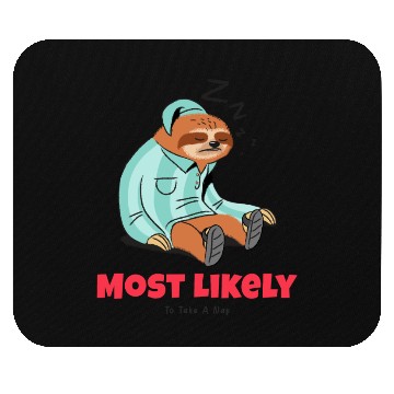 Discover Most Likely To Take A Nap Mouse Pads