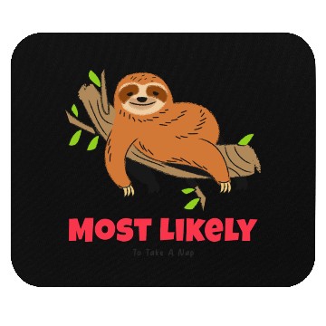 Discover Most Likely To Take A Nap Mouse Pads