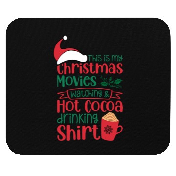Discover Christmas Movies Watching and Hot Cocoa Drinking Mouse Pads