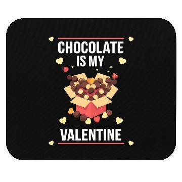 Discover Chocolate Is My Valentine Mouse Pads