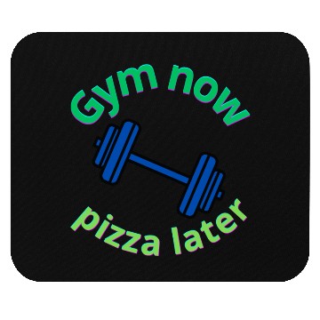 Discover Gym Now, Pizza Later - Funny Fitness Lover Mouse Pads