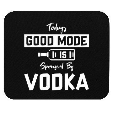 Discover Today's Good Mode Is Sponserd By Vodka Mouse Pads
