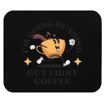 Discover I'm Going Running But First Coffee Mouse Pads