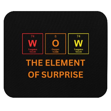 Discover THE ELEMENT OF SURPRISE Mouse Pads
