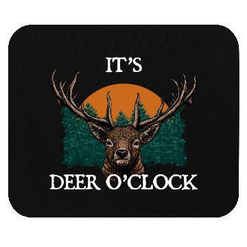 Discover Its Deer O clock Hunting Hobby Hunter Activities Mouse Pads