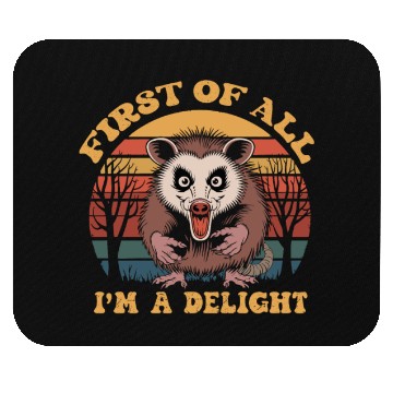 Discover first of all i'm a delight Mouse Pads
