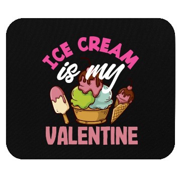Discover Ice Cream Lover Is My Valentine Mouse Pads