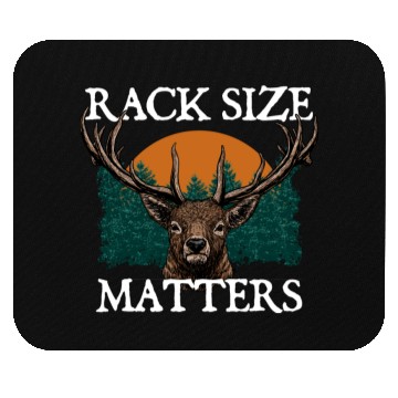 Discover Rack Size Matters Deer Hunting Elk Hunter Memes Mouse Pads