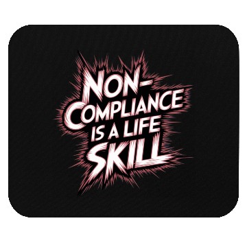 Discover Noncompliance Is A Life Skill 6 Mouse Pads