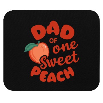 Discover Dad of one sweet Peach Mouse Pads