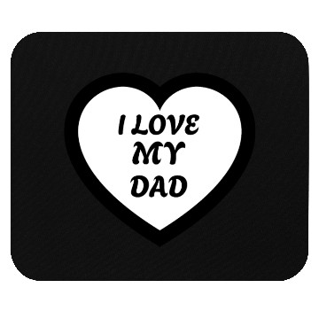 Discover I love my Dad Mouse Pads