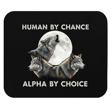 Discover Human by chance, alpha by choice Wolf Moon Mouse Pads