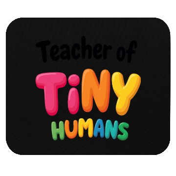 Discover Teacher Of Tiny Humans - Elementary School Mouse Pads