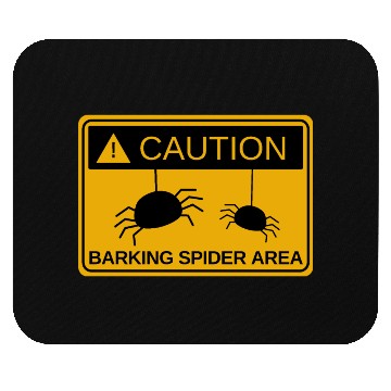 Discover Caution Barking Spider Area Barking Spiders MEME Mouse Pads