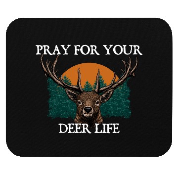 Discover Pray for Your Deer Life Elk Hunting Antler Hunter Mouse Pads