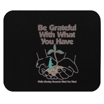 Discover Be Grateful: Inspirational Nature Mouse Pads