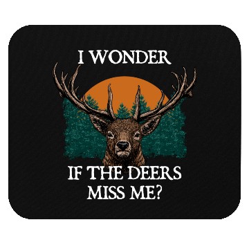 Discover I Wonder If the Deers Miss Elk Hunting Antler Mouse Pads