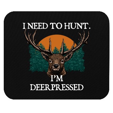 Discover Im DEERpressed Deer Hunting Elk Hunter Funny Dad Mouse Pads