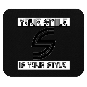 Discover Your smile is your style Mouse Pads