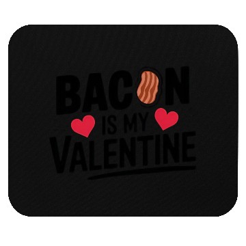 Discover Bacon is my Valentine, My True Love Mouse Pads