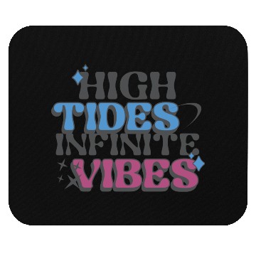Discover High Tides Infinite Vibes Design Mouse Pads