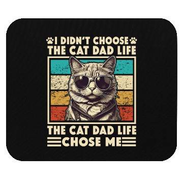 Discover I Didn't Choose The Cat Dad Life The Cat Dad Life Mouse Pads