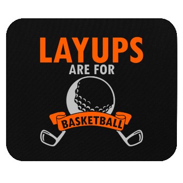 Discover Layups Are For Basketball Mouse Pads