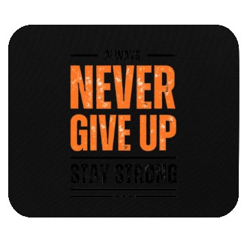 Discover Always Never give UP and stay strong Mouse Pads