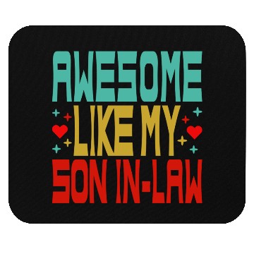 Discover Awesome Like My Son In Law Mouse Pads