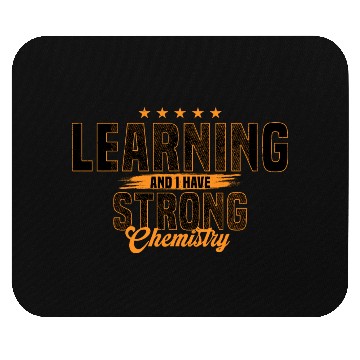 Discover Learning And I Have Strong Chemistry Mouse Pads