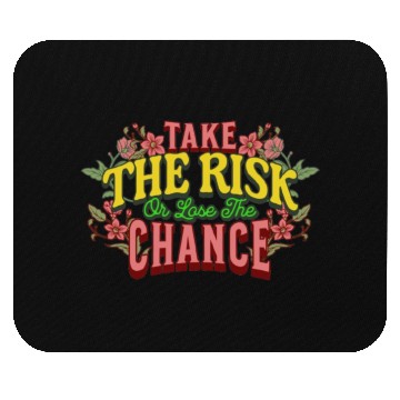 Discover Take the Risk - Bold Adventure Awaits Mouse Pads