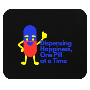 Discover Dispensing Happiness One Pill at a Time Mouse Pads