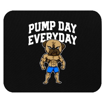 Discover Pump Day Everyday Funny Workout Humor Gym Fitness Mouse Pads