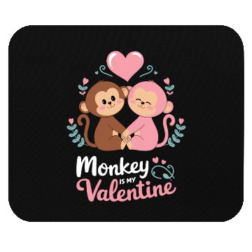 Discover Monkey is my valentine Mouse Pads