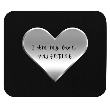 Discover I Am My Own Valentine Mouse Pads