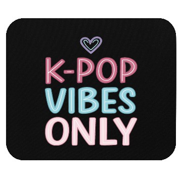 Discover K-Pop Vibes Only-stylish K-pop Design Mouse Pads
