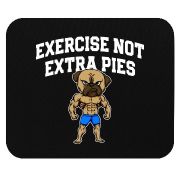 Discover Exercise Not Extra Pies Funny Workout Humor Gym Mouse Pads