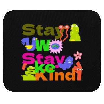 Discover Stay Woke, Stay Kind – Inspirational Mouse Pads