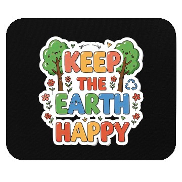 Discover Keep the earth happy Mouse Pads