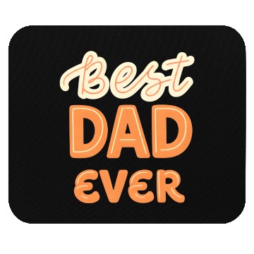 Discover Best Dad Ever Mouse Pads