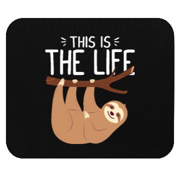 Discover This Is the Life Funny Sloth Cute Hanging Animal Mouse Pads
