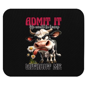 Discover Admit It Funny Cow Attitude Design Mouse Pads
