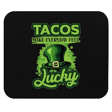 Discover St Patricks Day Tacos Make Everyday Feel Lucky Mouse Pads