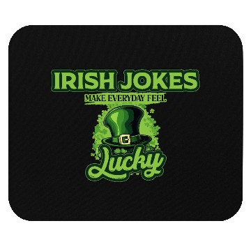 Discover Irish Jokes Make Everyday Feel Lucky St Patricks Mouse Pads