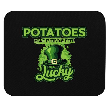 Discover Potatoes Make Everyday Feel Lucky St Patricks Day Mouse Pads