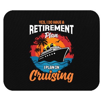 Discover Retirement Plan: Cruising - Living the Dream at Se Mouse Pads