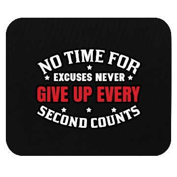 Discover Excuses Never Give Up Mouse Pads