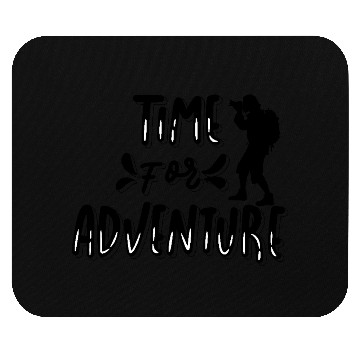 Discover Time For Adventure Mouse Pads