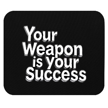 Discover Your weapon is your success - Classic design Mouse Pads