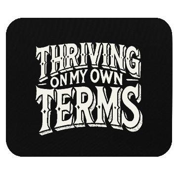 Discover Thriving on My Own Terms Mouse Pads